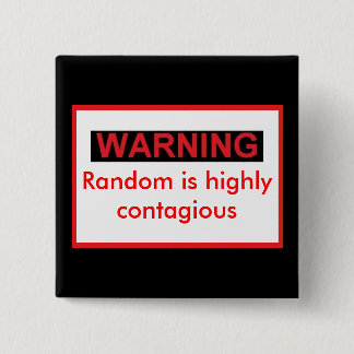 WARNIG Random ist sehr ansteckend Button