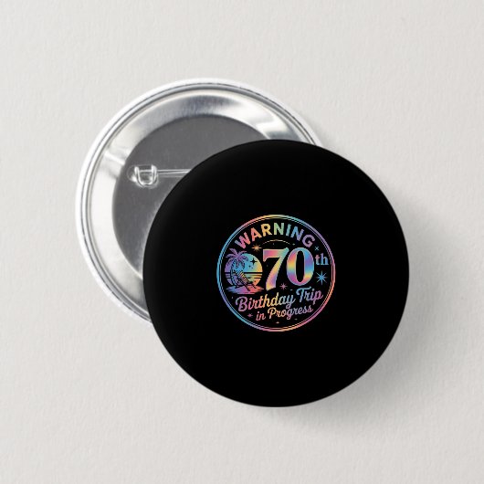 Warning 70th Birthday Trip In Progress Bday 70 Yea Button (Vorne & Hinten)