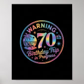 Warning 70th Birthday Trip In Progress Bday 70 Yea Poster (Vorne)