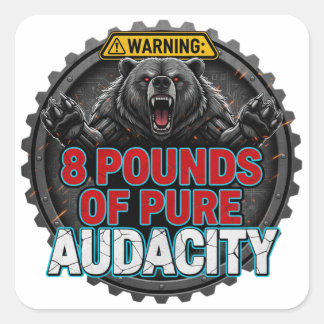 Warning 8 Pounds of Pure Audacity Quadratischer Aufkleber