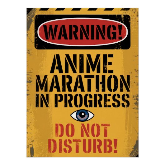 "WARNING! ANIME MARATHON IN PROGRESS. DO NOT POSTER (Vorderseite)