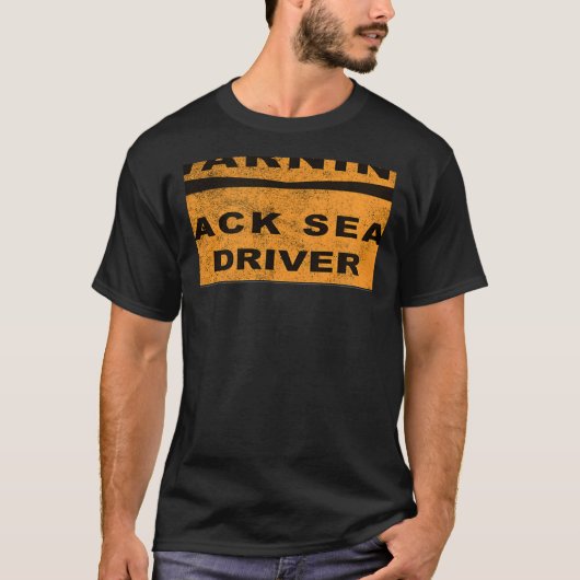 WARNING BACK SEAT DRIVER ROAD SIGN SAYING T-Shirt (Vorderseite)