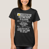 Warning Baiting Deer ist ein unrechtmäßiges Jagdge T-Shirt (Vorderseite)
