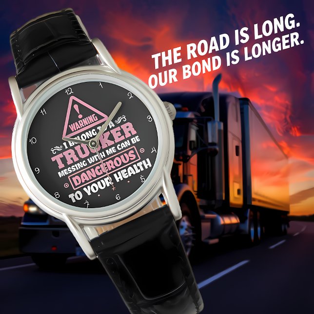 Warning: Belong To A Trucker Armbanduhr (Von Creator hochgeladen)