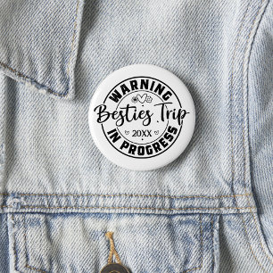 Warning Besties Trip in Progress Black on White Button