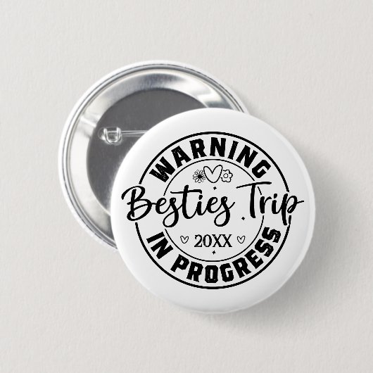 Warning Besties Trip in Progress Black on White Button (Vorne & Hinten)