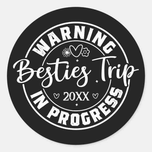 Warning Besties Trip in Progress White on Black Runder Aufkleber (Vorderseite)