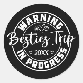 Warning Besties Trip in Progress White on Black Runder Aufkleber