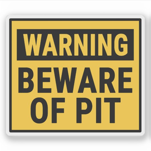 Warning Beware of Pit Aufkleber (Vorderseite)