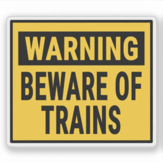 Warning Beware Of Trains  Aufkleber
