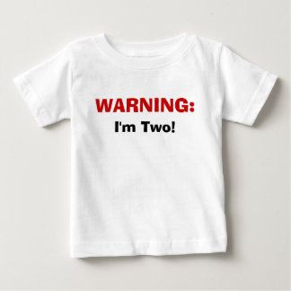 WARNING: , Bin ich zwei! Baby T-shirt