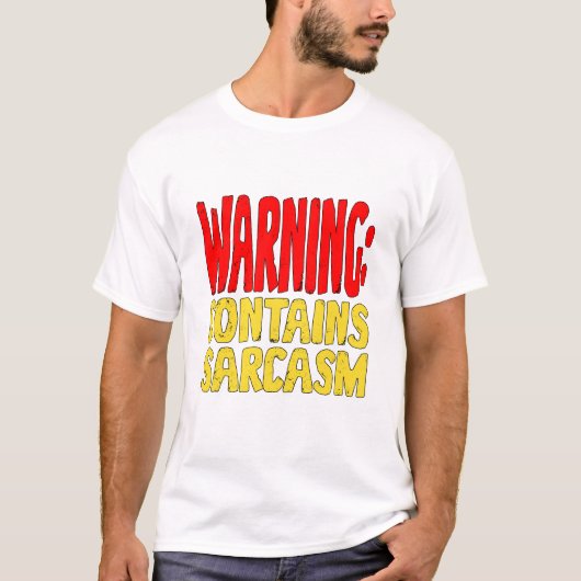 Warning Contains Sarcasm Funny Witty Humor. T-Shirt (Vorderseite)