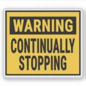 Warning Continually Stopping  Aufkleber (Vorderseite)