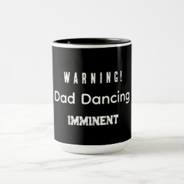 Warning! Dad Dancing Imminent Tasse