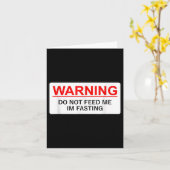 Warning Do Not Feed Me I'm Fasting Karte (Gelbe Blume)