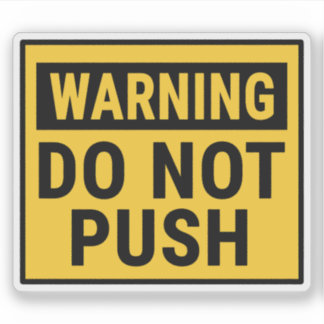 Warning Do Not Push Aufkleber