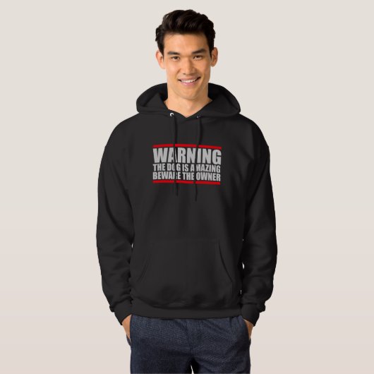 Warning Dog Is Amazing Beware Owner Protective Fun Hoodie (Vorne ganz)