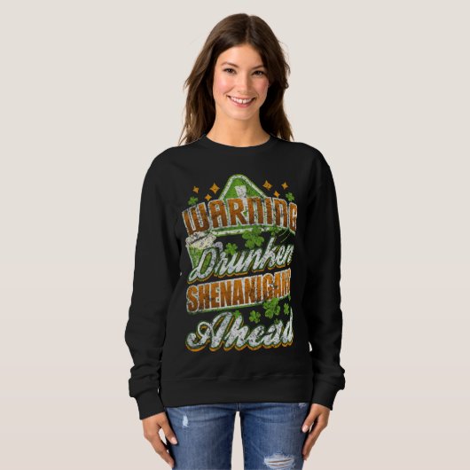 Warning Drunken Shenanigans Ahead St Patricks Day Sweatshirt (Vorne ganz)