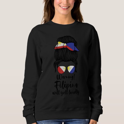 warning! filipino will yell loudly Philippines Sweatshirt (Vorderseite)