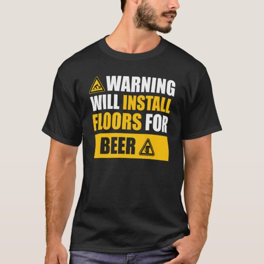 warning  floor contractor apparel Floor installing T-Shirt (Vorderseite)