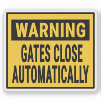 Warning Gates Close Automatically  Aufkleber
