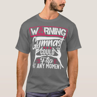 Warning Gymnast Could Flip At Any Moment Gymnastic T-Shirt