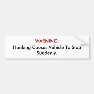 WARNING: Honking Ursachen-Fahrzeug, um plötzlich Autoaufkleber