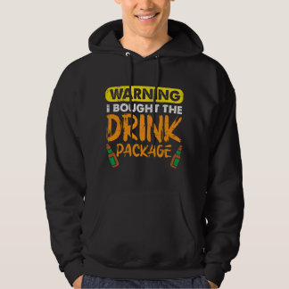Warning I Bought Drink Package Beer Cruise Drinkin Hoodie