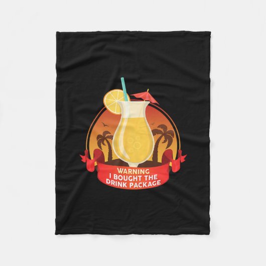 Warning I Bought The Drink Package  Fleecedecke (Vorderseite)