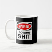 Warning I Do Dumb Kaffeetasse (Links)