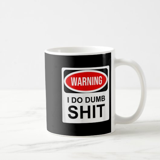 Warning I Do Dumb Kaffeetasse (Rechts)