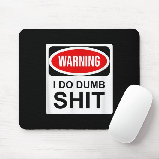 Warning I Do Dumb Mousepad (Mit Mouse)
