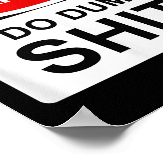 Warning I Do Dumb  Poster (Ecke)