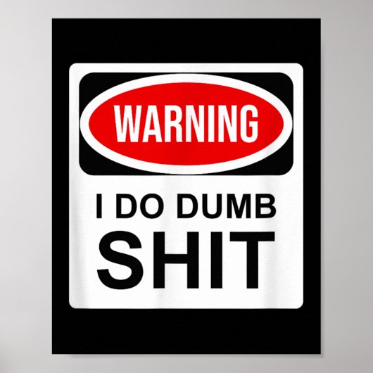 Warning I Do Dumb  Poster (Vorne)