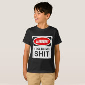 Warning I Do Dumb T-Shirt (Vorne ganz)