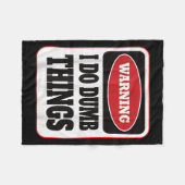 Warning I Do Dumb Things - Sarcasm Stud Stuff Them Fleecedecke (Vorderseite (Horizontal))