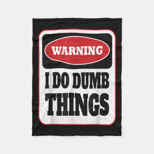 Warning I Do Dumb Things - Sarcasm Stud Stuff Them Fleecedecke (Vorderseite)