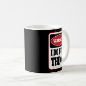 Warning I Do Dumb Things - Sarcasm Stud Stuff Them Kaffeetasse (VorderseiteRechts)