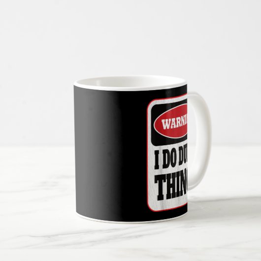 Warning I Do Dumb Things - Sarcasm Stud Stuff Them Kaffeetasse (VorderseiteRechts)