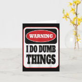 Warning I Do Dumb Things - Sarcasm Stud Stuff Them Karte (Gelbe Blume)