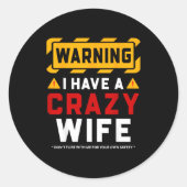 Warning I Have A Crazy Wife  Runder Aufkleber (Vorderseite)
