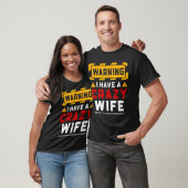 Warning I Have A Crazy Wife T-Shirt (Unisex)