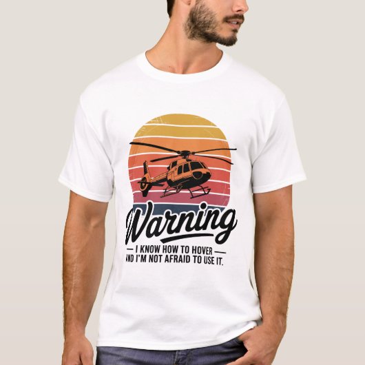 Warning: I Know How to Hover T-Shirt (Vorderseite)