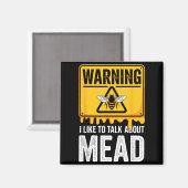 Warning! I Like To Talk About Mead Funny Bar  Magnet (Vorderseite/Rückseite)