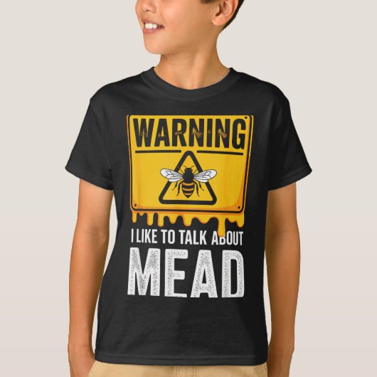 Warning! I Like To Talk About Mead Funny Bar  T-Shirt (Vorderseite)