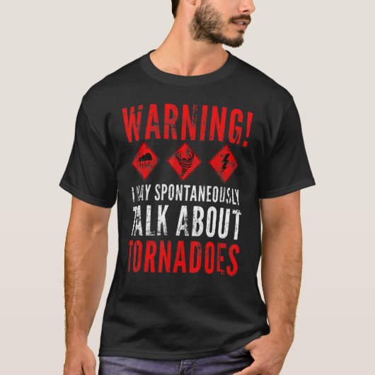 Warning I May Spontaneously Talk About Tornadoes 2 T-Shirt (Vorderseite)