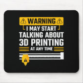 Warning I May Start Talking About 3d Printing Tech Mousepad (Vorne)