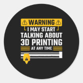 Warning I May Start Talking About 3d Printing Tech Runder Aufkleber (Vorderseite)
