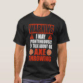 Warning I may talk about Hatchet Axe Throwing T-Shirt (Vorderseite)
