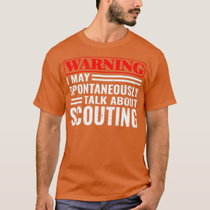 Warning I May talk scouting camping boy hiking sco T-Shirt